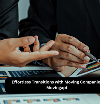 Effortless Transitions with Moving Companies Movingapt