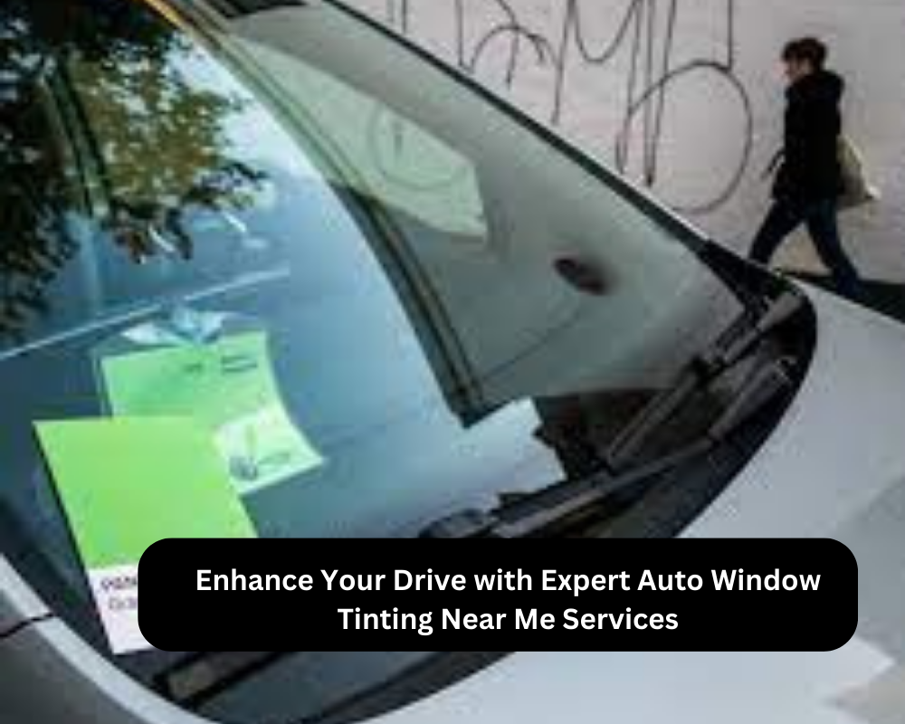 Enhance Your Drive with Expert Auto Window Tinting Near Me Services