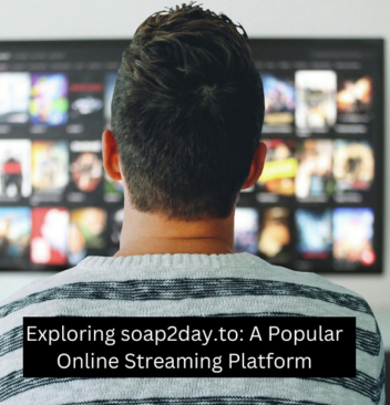 Exploring soap2day.to: A Popular Online Streaming Platform