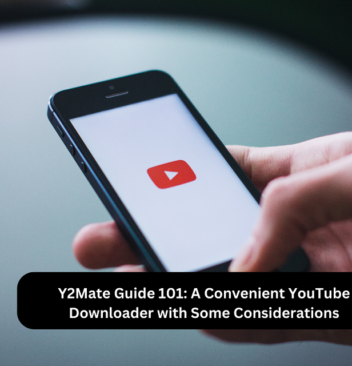 Y2Mate Guide 101: A Convenient YouTube Downloader with Some Considerations