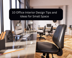 10 Office Interior Design Tips and Ideas for Small Space | Solid ...
