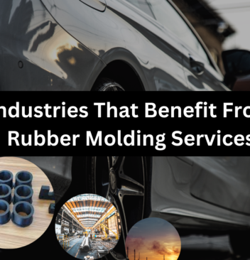 Industries That Benefit From Rubber Molding Services