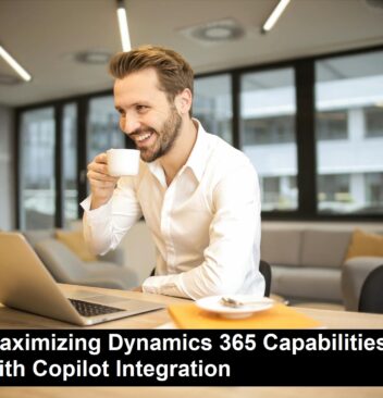 Maximizing Dynamics 365 Capabilities