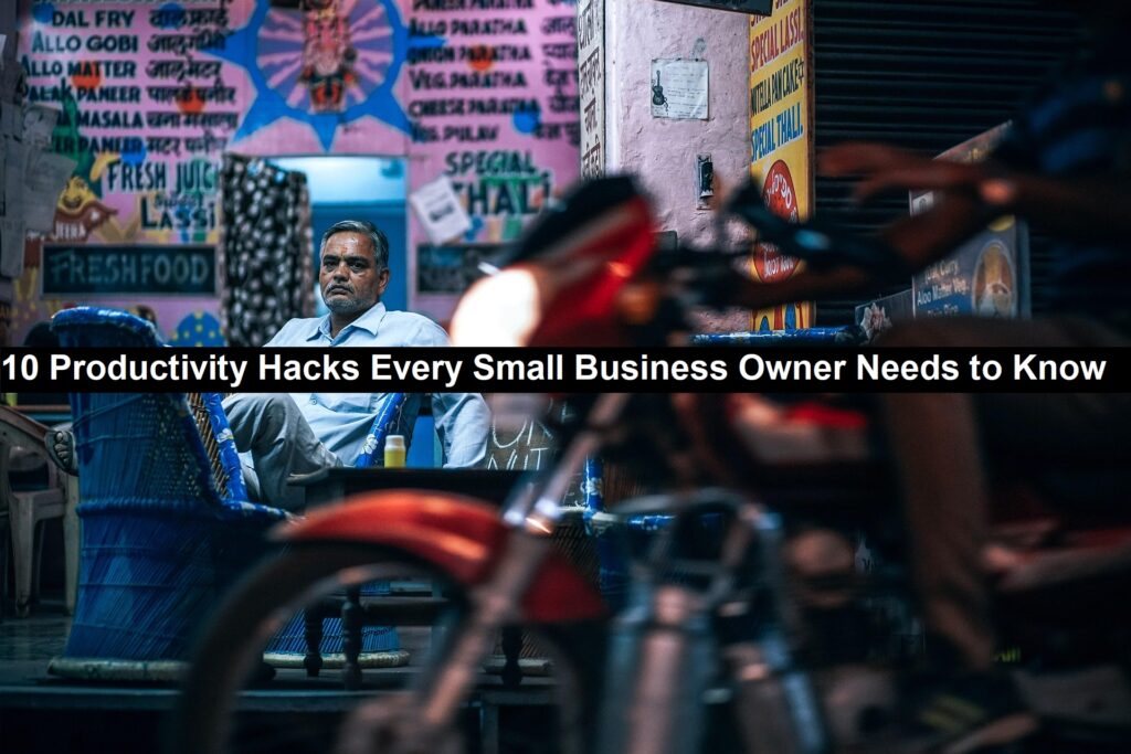 10 Productivity Hacks Every Small Business Owner Needs to Know | Solid ...