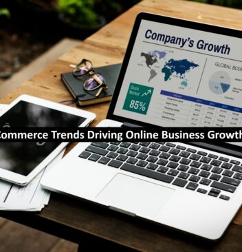 E-Commerce Trends Driving Online Business Growth